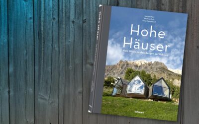 Buchtipp: Hohe Häuser – Vom Glück, in den Bergen zu Wohnen